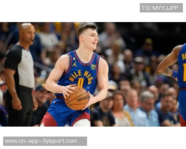 掘金主帅称赞布劳恩努力与天赋并重实至名归的成功之路